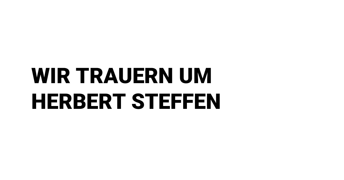 Herbert Steffen – Ein Nachruf